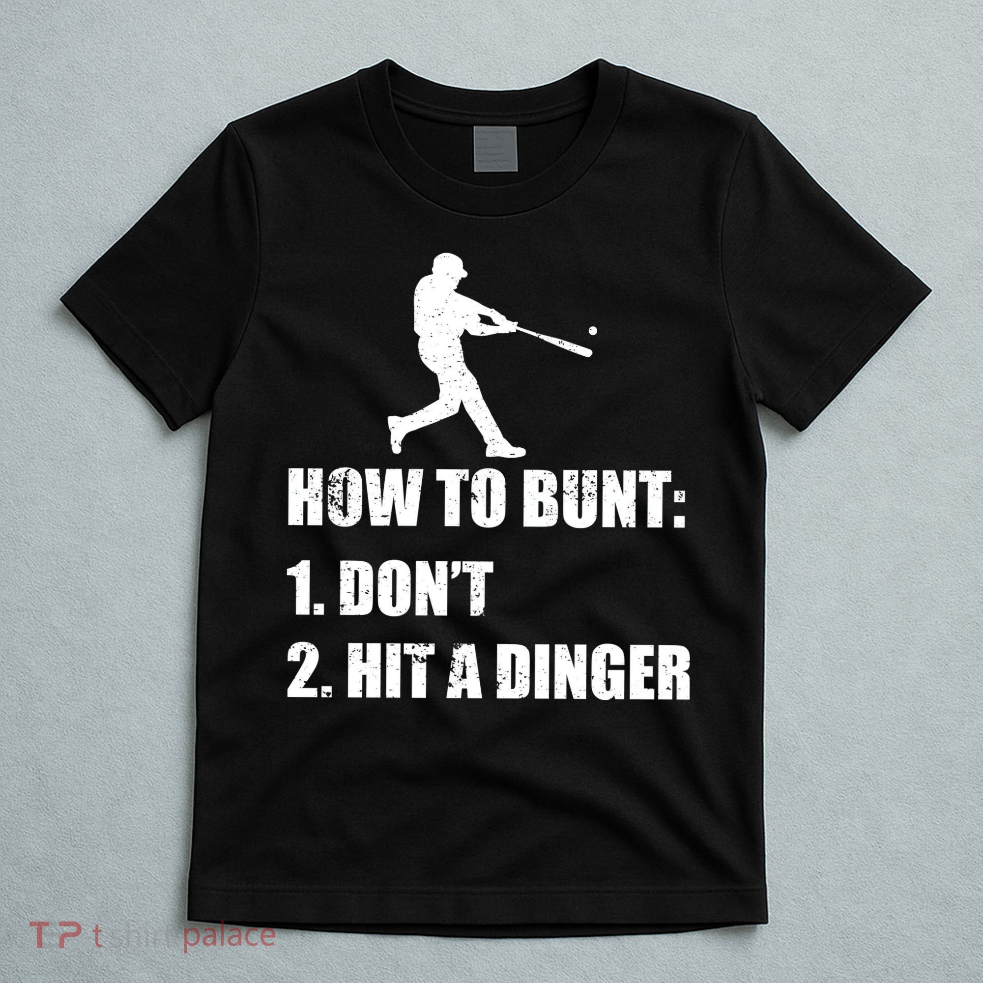 How To Bunt Dont Hit A Dinger Funny Baseball T-Shirt