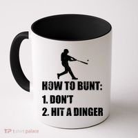 How To Bunt Dont Hit A Dinger Funny Baseball Coffee Mug thumb 0