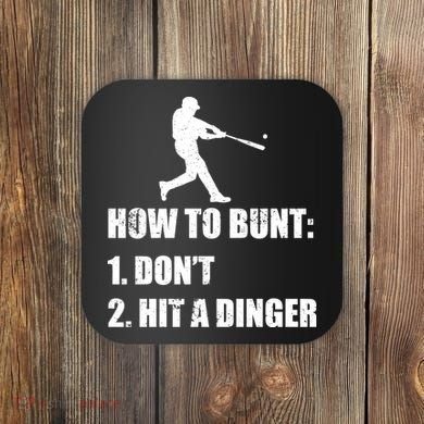 How To Bunt Dont Hit A Dinger Funny Baseball Coaster