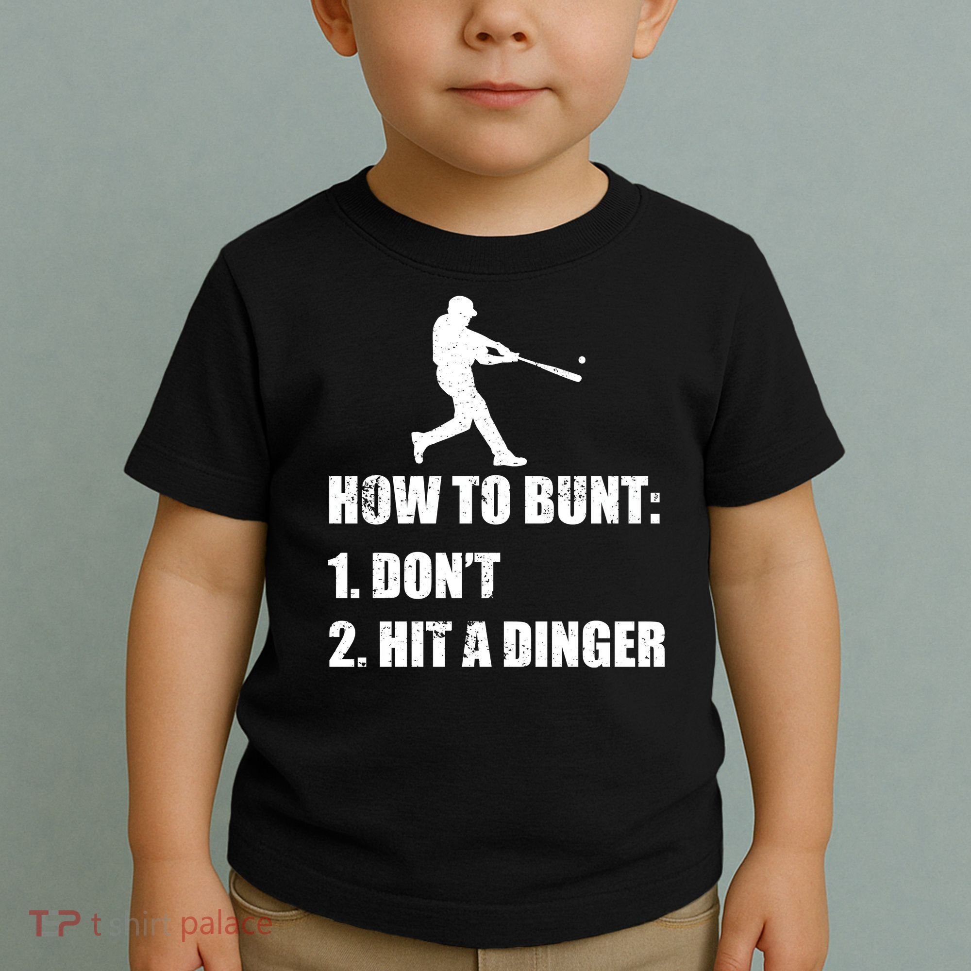 How To Bunt Dont Hit A Dinger Funny Baseball Toddler T-Shirt