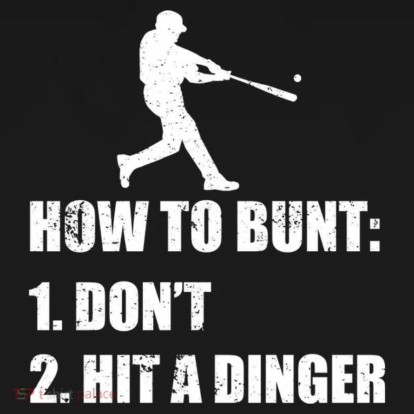How To Bunt Dont Hit A Dinger Funny Baseball Women's T-Shirt