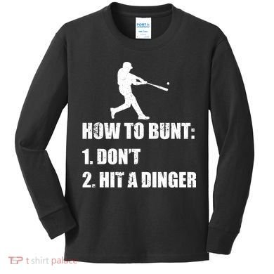 How To Bunt Dont Hit A Dinger Funny Baseball Kids Long Sleeve Shirt