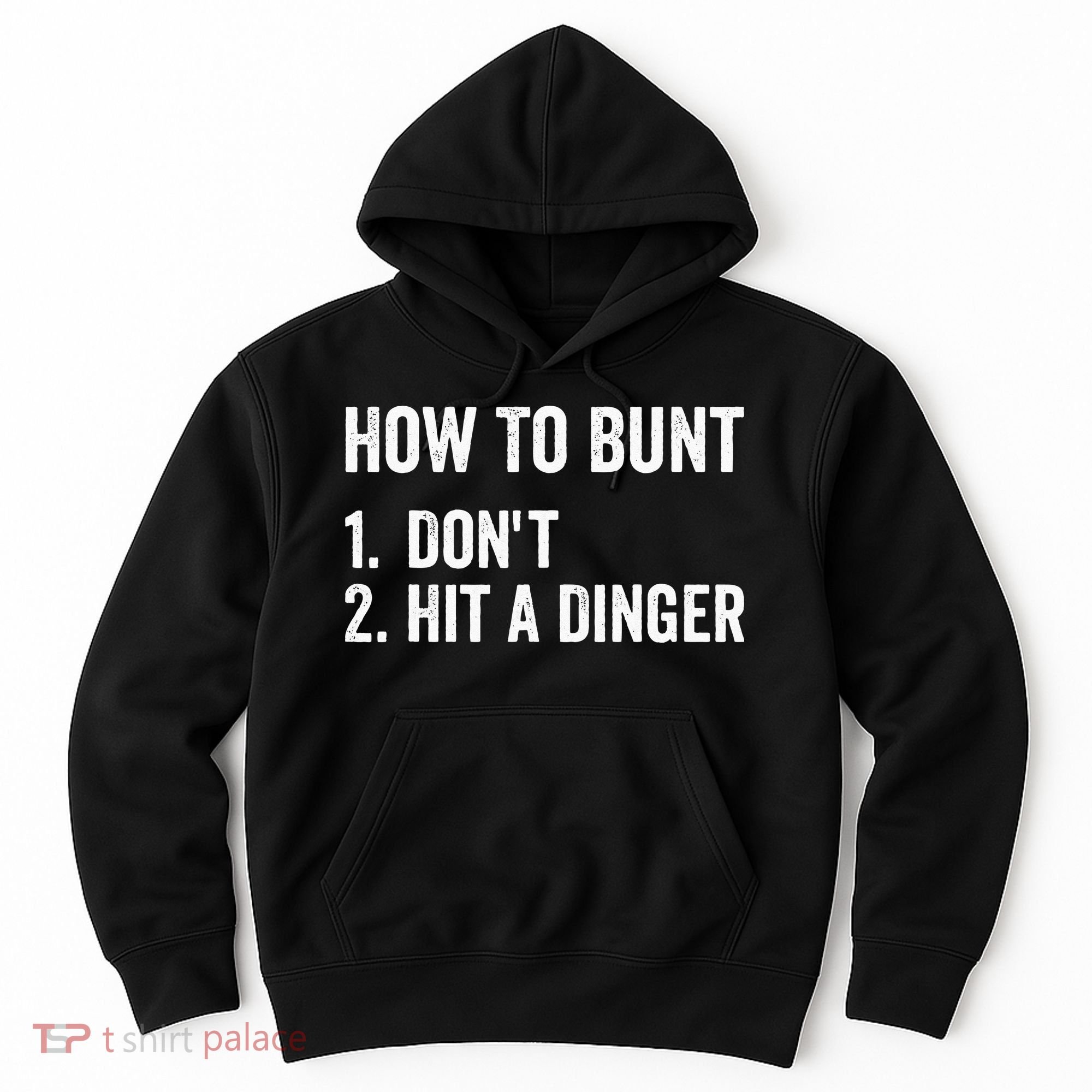 How To Bunt Dont Hit A Dinger Funny Baseball Softball Hoodie