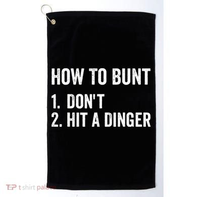 How To Bunt Dont Hit A Dinger Funny Baseball Softball Golf Towel