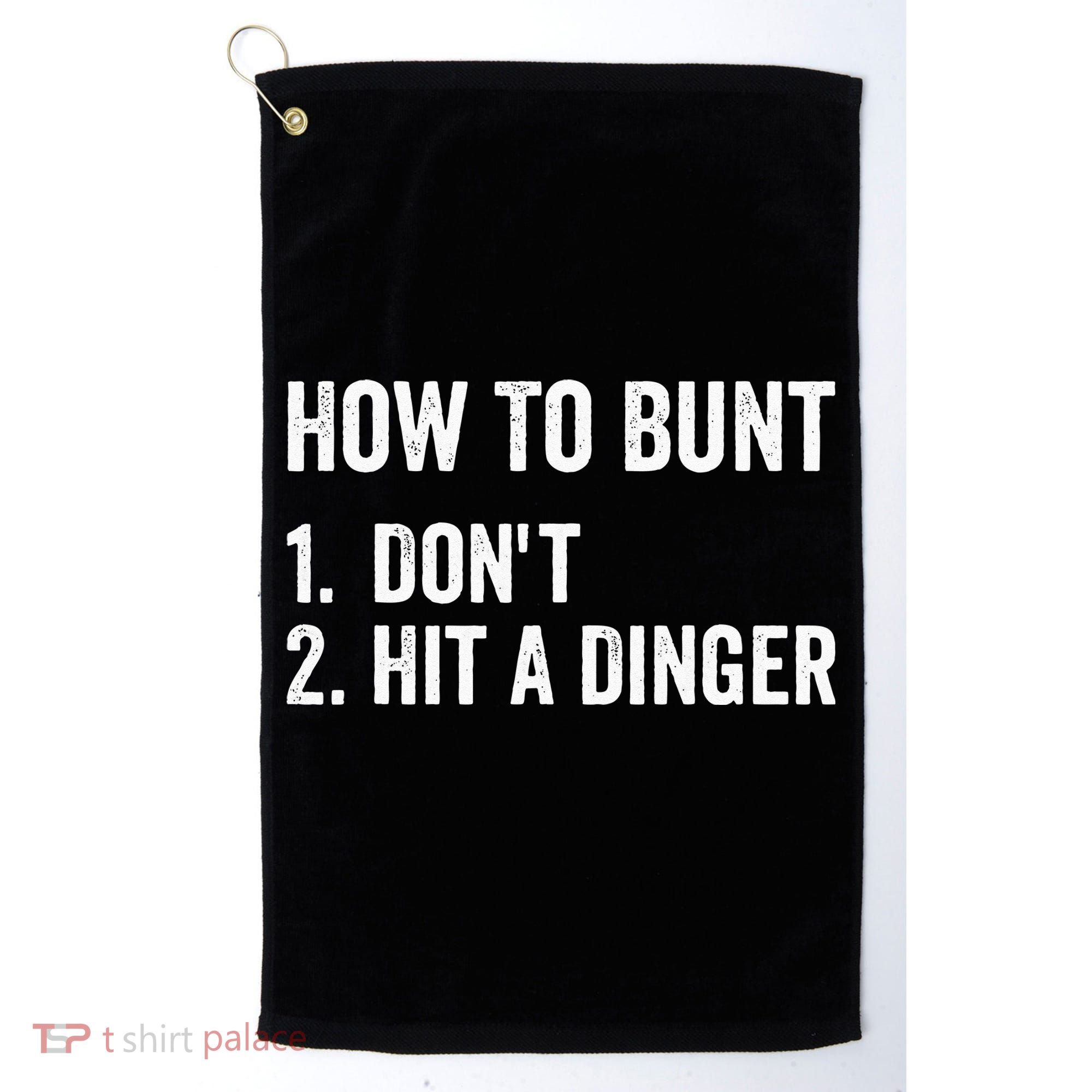 How To Bunt Dont Hit A Dinger Funny Baseball Softball Golf Towel