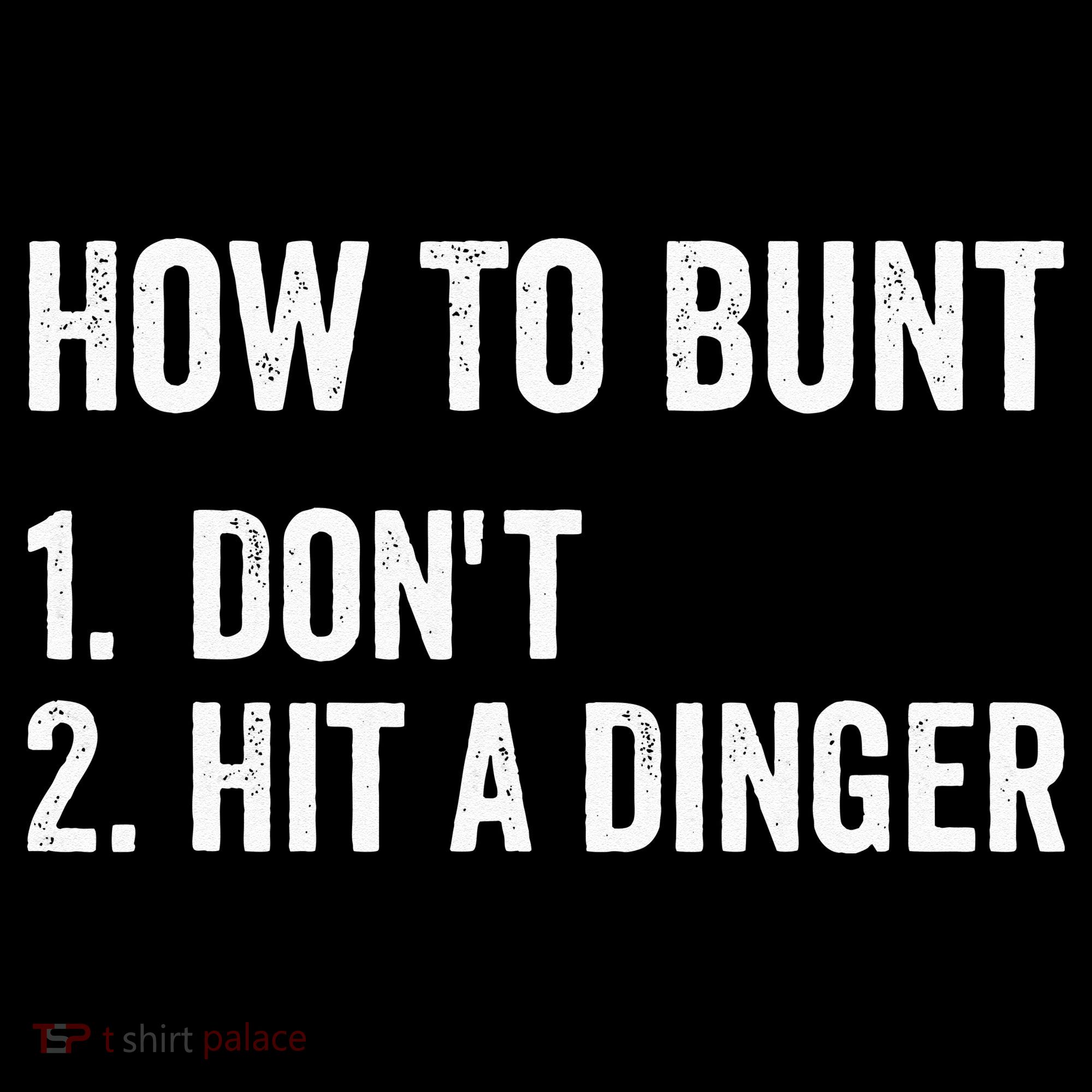 How To Bunt Dont Hit A Dinger Funny Baseball Softball Toddler T-Shirt