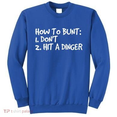 How To Bunt Don't Hit Dinger Gift Funny Baseball Gift Idea Sweatshirt