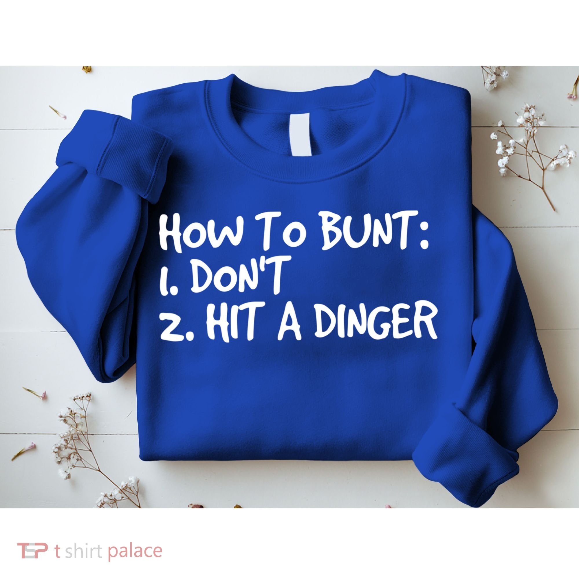 How To Bunt Don't Hit Dinger Gift Funny Baseball Gift Idea Sweatshirt