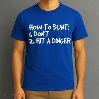 How To Bunt Don't Hit Dinger Gift Funny Baseball Gift Idea T-Shirt thumb 3
