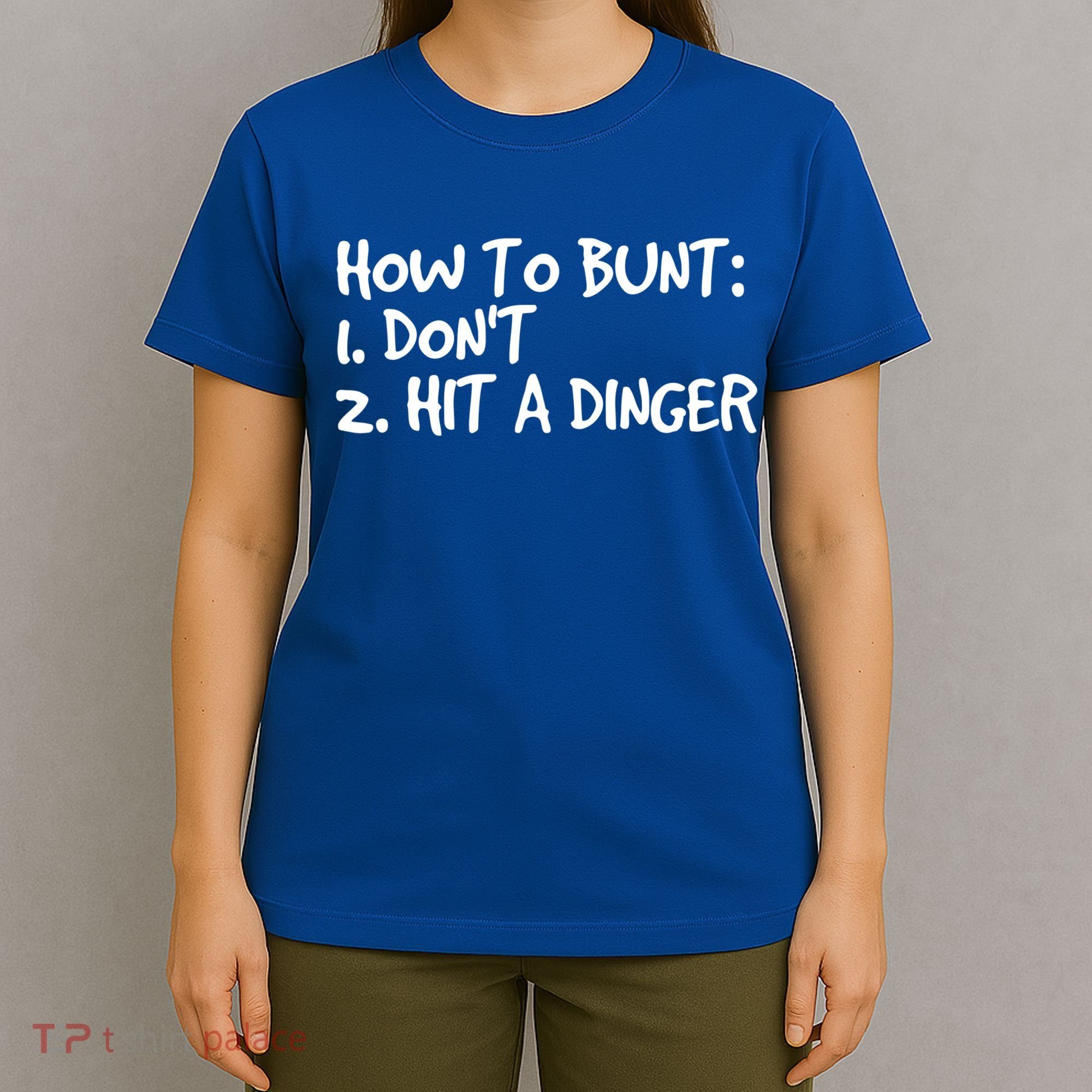 How To Bunt Don't Hit Dinger Gift Funny Baseball Gift Idea T-Shirt