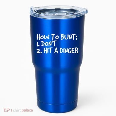 How To Bunt Don't Hit Dinger Gift Funny Baseball Gift Idea Tumbler