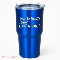 How To Bunt Don't Hit Dinger Gift Funny Baseball Gift Idea Tumbler thumb 0