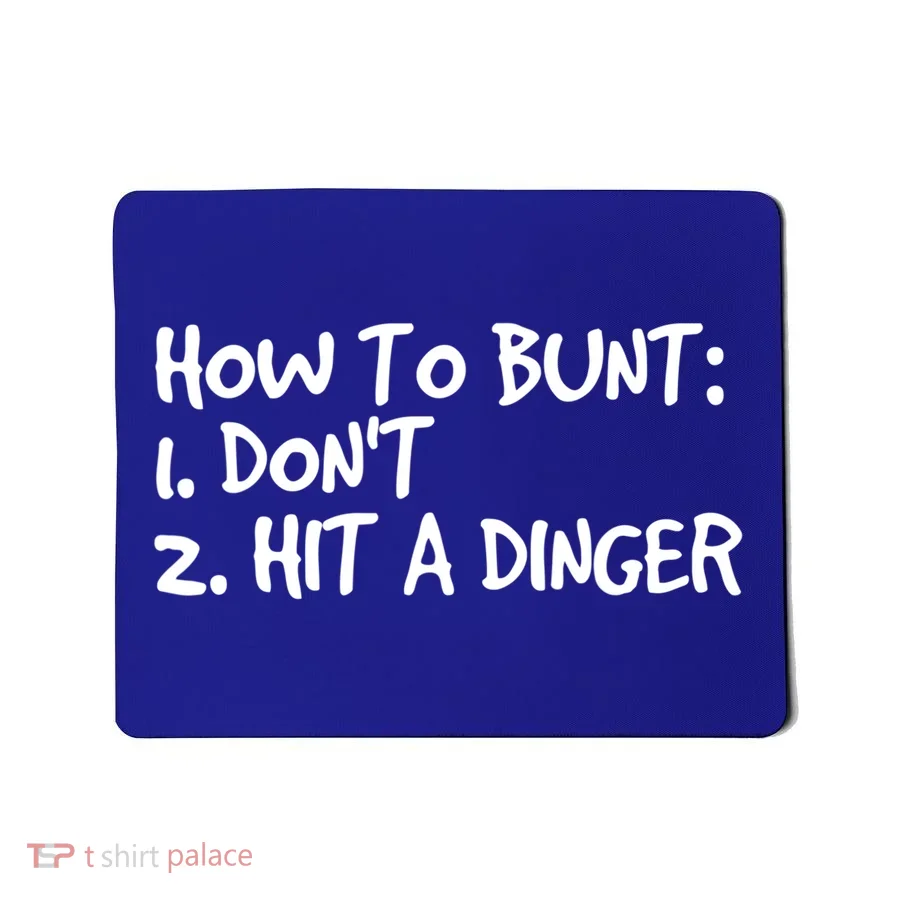 How To Bunt Don't Hit Dinger Gift Funny Baseball Gift Idea Mousepad