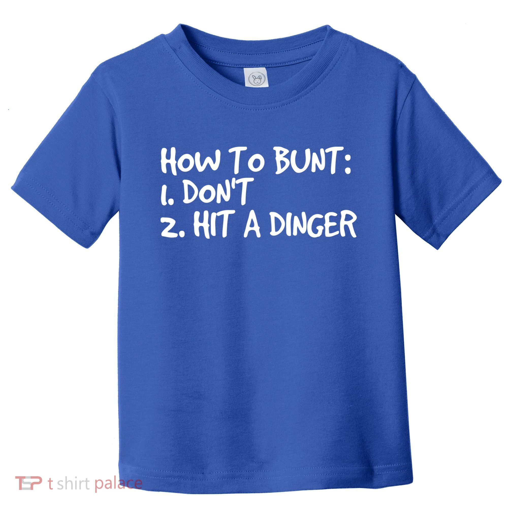 How To Bunt Don't Hit Dinger Gift Funny Baseball Gift Idea Toddler T-Shirt