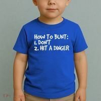 How To Bunt Don't Hit Dinger Gift Funny Baseball Gift Idea Toddler T-Shirt thumb 2