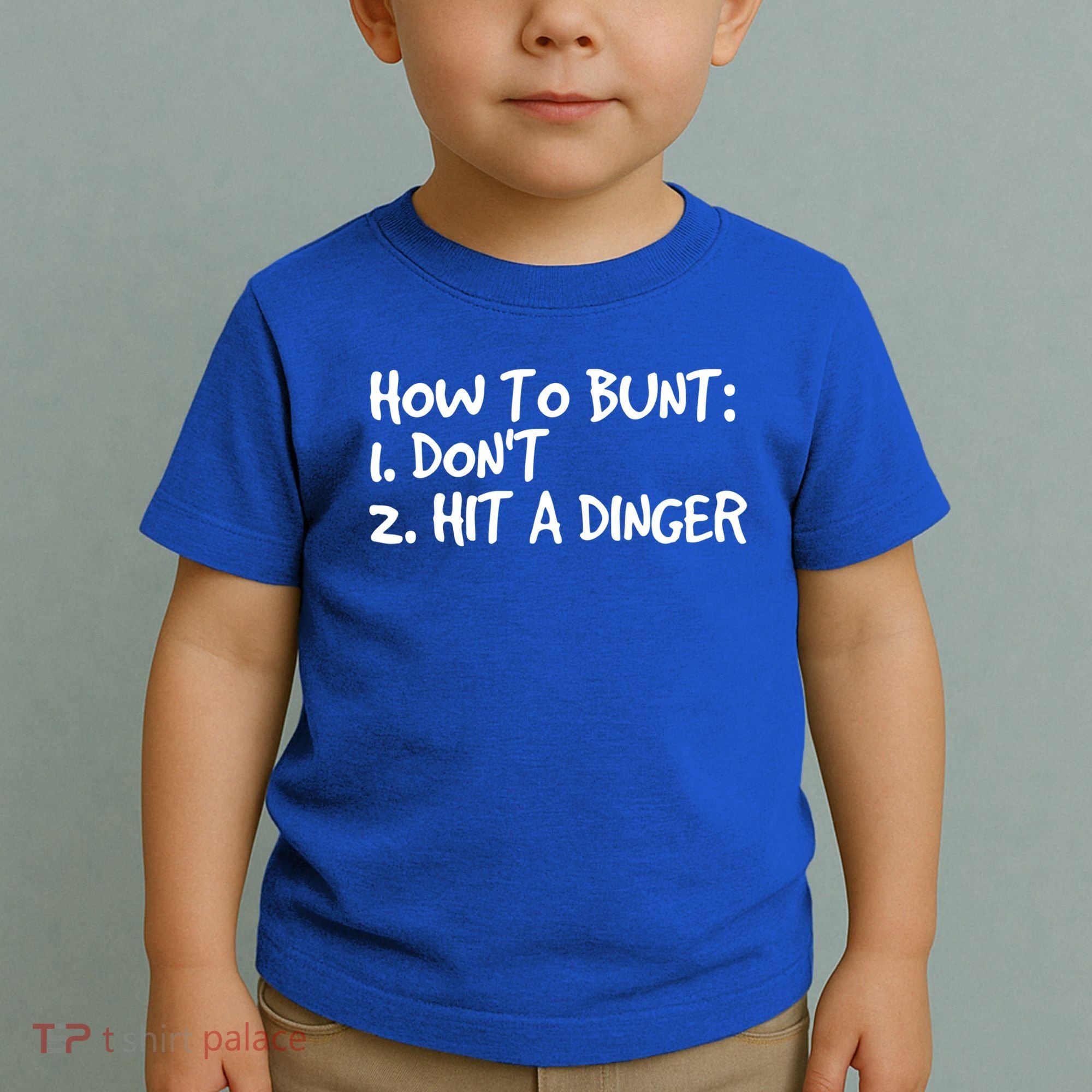 How To Bunt Don't Hit Dinger Gift Funny Baseball Gift Idea Toddler T-Shirt