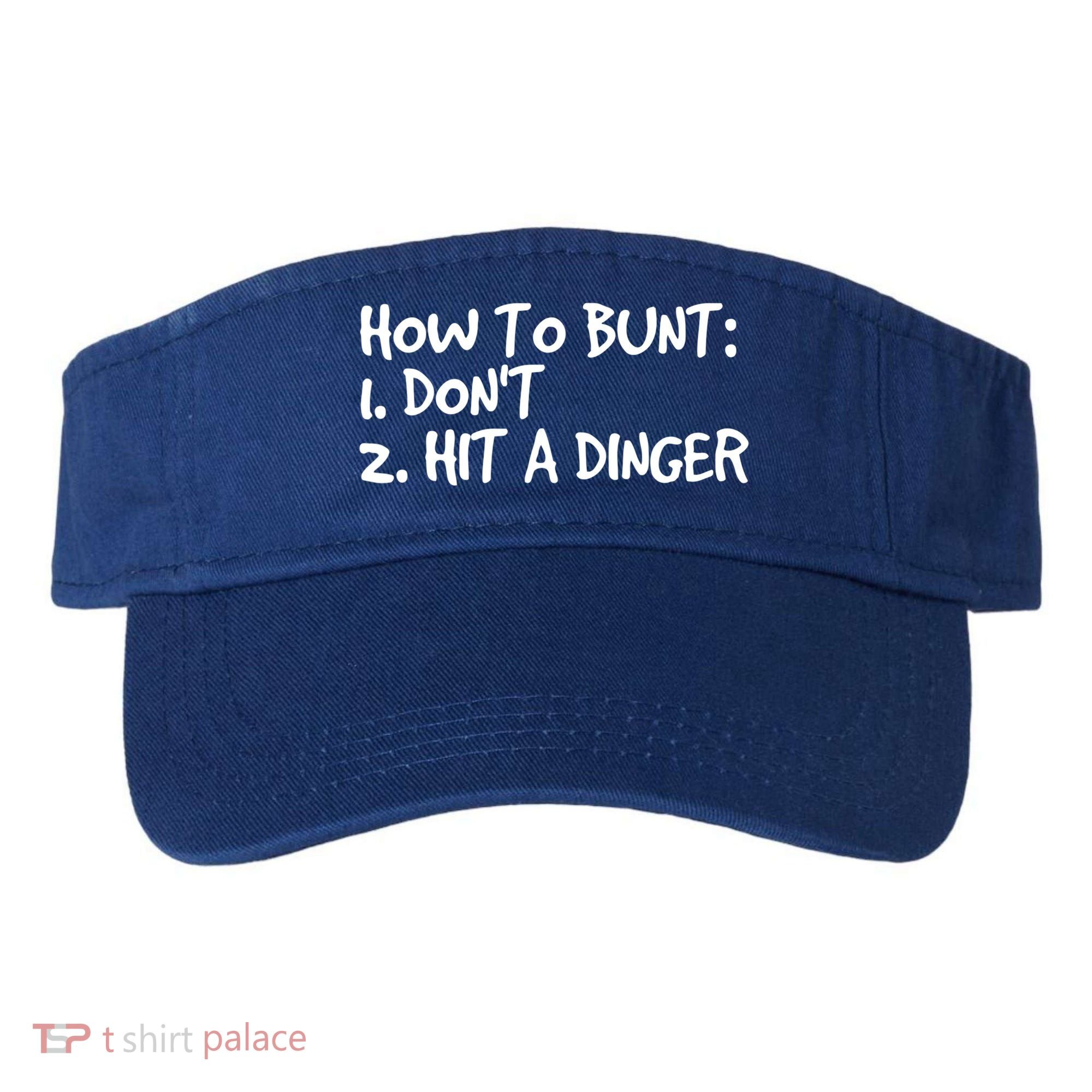 How To Bunt Don't Hit Dinger Gift Funny Baseball Gift Idea Visor
