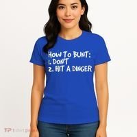 How To Bunt Don't Hit Dinger Gift Funny Baseball Gift Idea Women's T-Shirt thumb 4