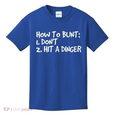 How To Bunt Don't Hit Dinger Gift Funny Baseball Gift Idea Kids T-Shirt