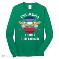 How To Bunt, Hit A Dinger Funny Baseball Gift For Player Sport Team Long Sleeve Shirt thumb 0