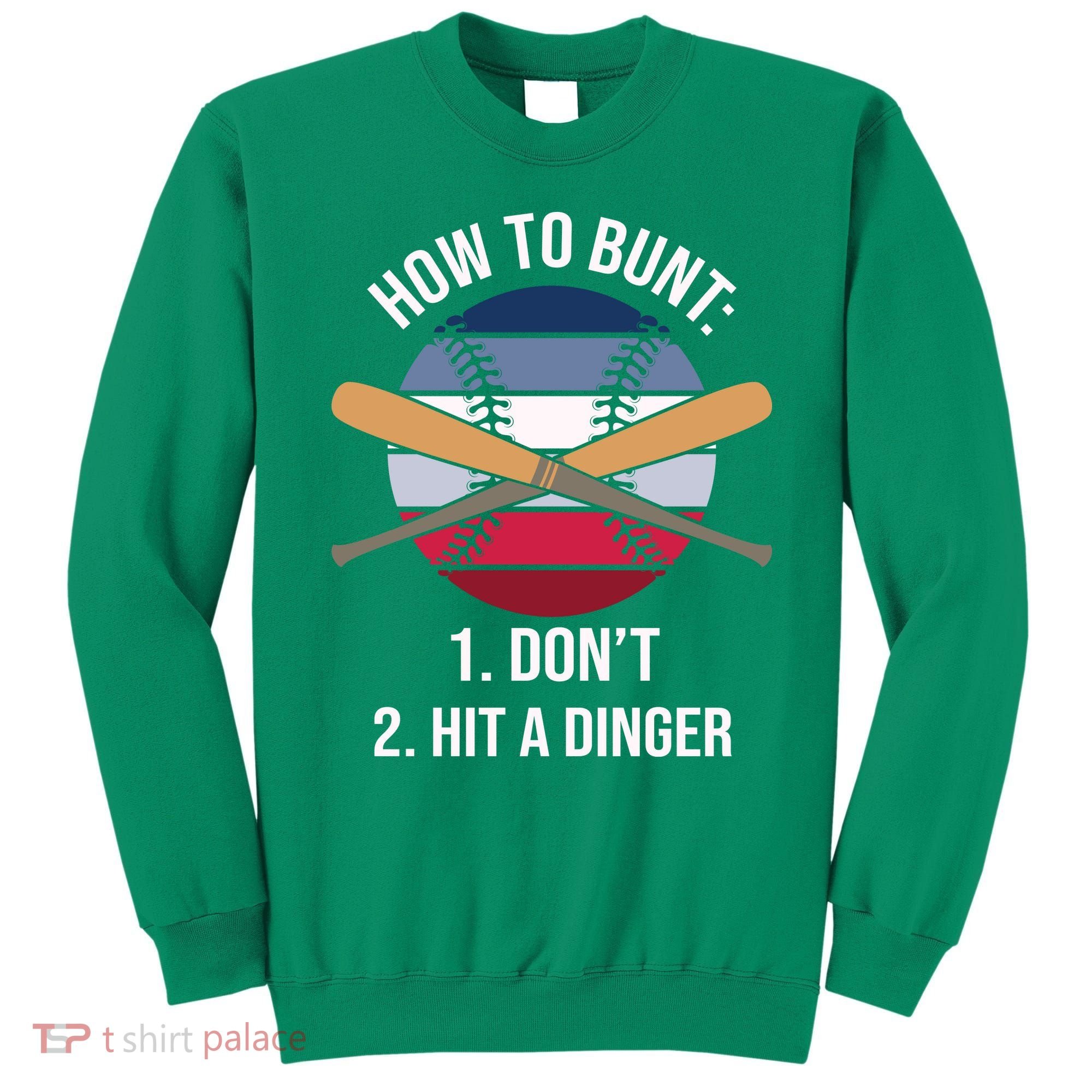 How To Bunt, Hit A Dinger Funny Baseball Gift For Player Sport Team Sweatshirt