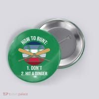 How To Bunt, Hit A Dinger Funny Baseball Gift For Player Sport Team Button thumb 0