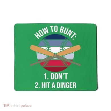 How To Bunt, Hit A Dinger Funny Baseball Gift For Player Sport Team Mousepad