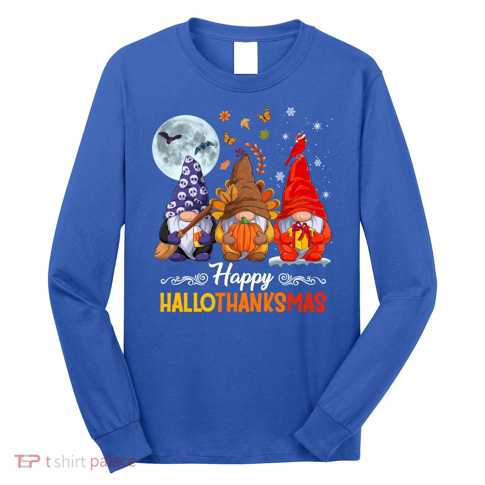 Halloween Thanksgiving Christmas Happy Hallothanksmas Gnomes Funny Gift Long Sleeve Shirt
