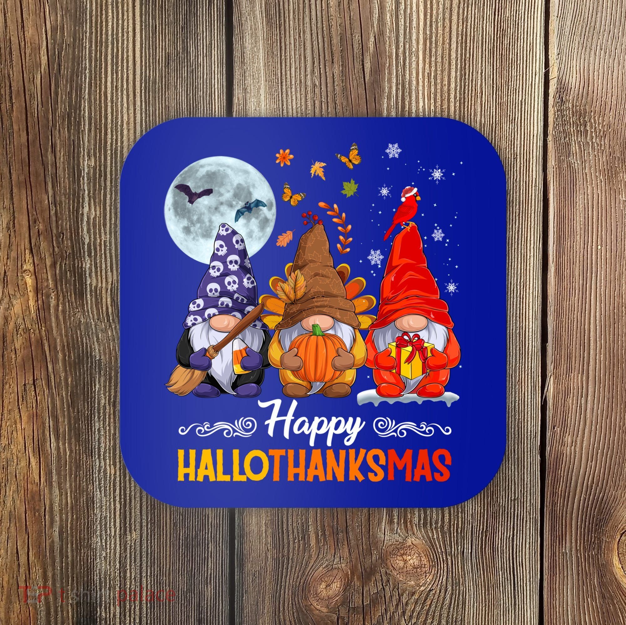 Halloween Thanksgiving Christmas Happy Hallothanksmas Gnomes Funny Gift Coaster