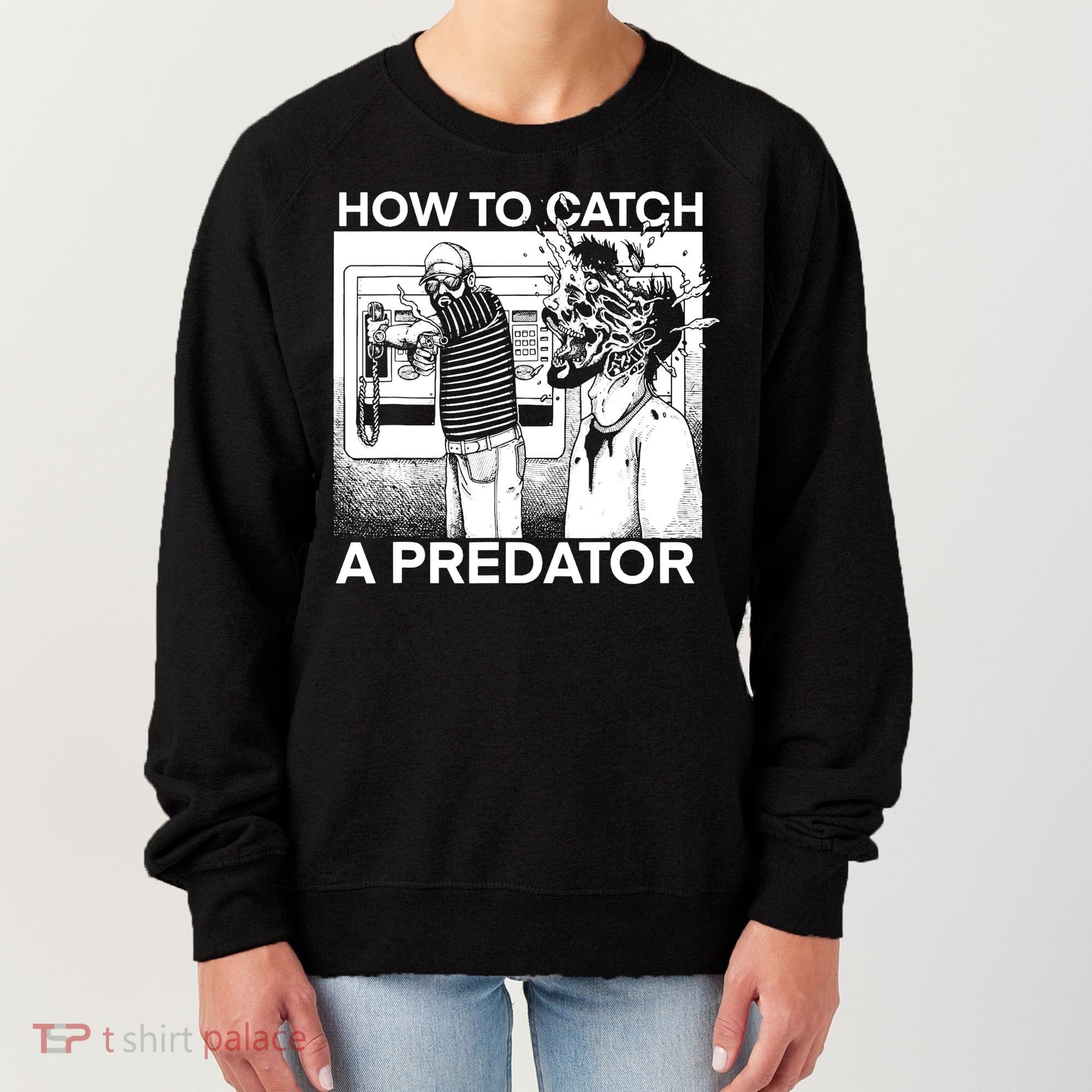 How To Catch A Predator Horror Women's Sweatshirt