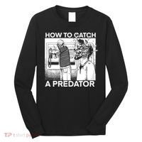 How To Catch A Predator Horror Long Sleeve Shirt thumb 0