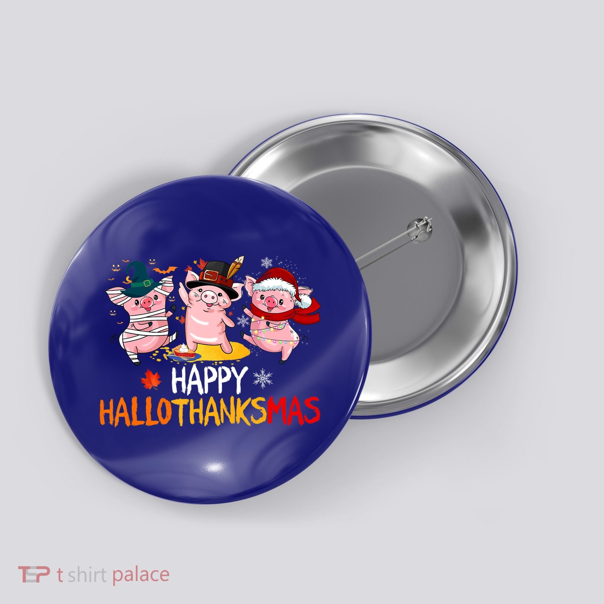 Halloween Thanksgiving Christmas Happy Hallothanksmas Pigs Button