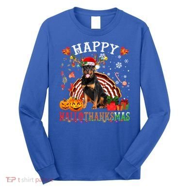 Halloween Thanksgiving Christmas Rottweiler Hallothanksmas Gift Long Sleeve Shirt