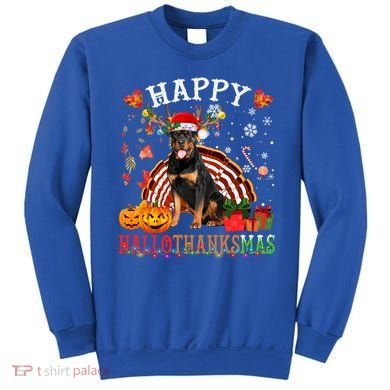 Halloween Thanksgiving Christmas Rottweiler Hallothanksmas Gift Sweatshirt