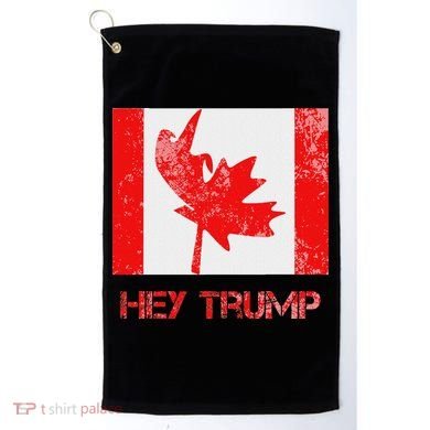 Hey Trump Canada Golf Towel
