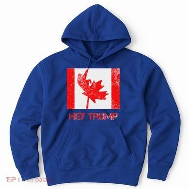 Hey Trump Canada Hoodie