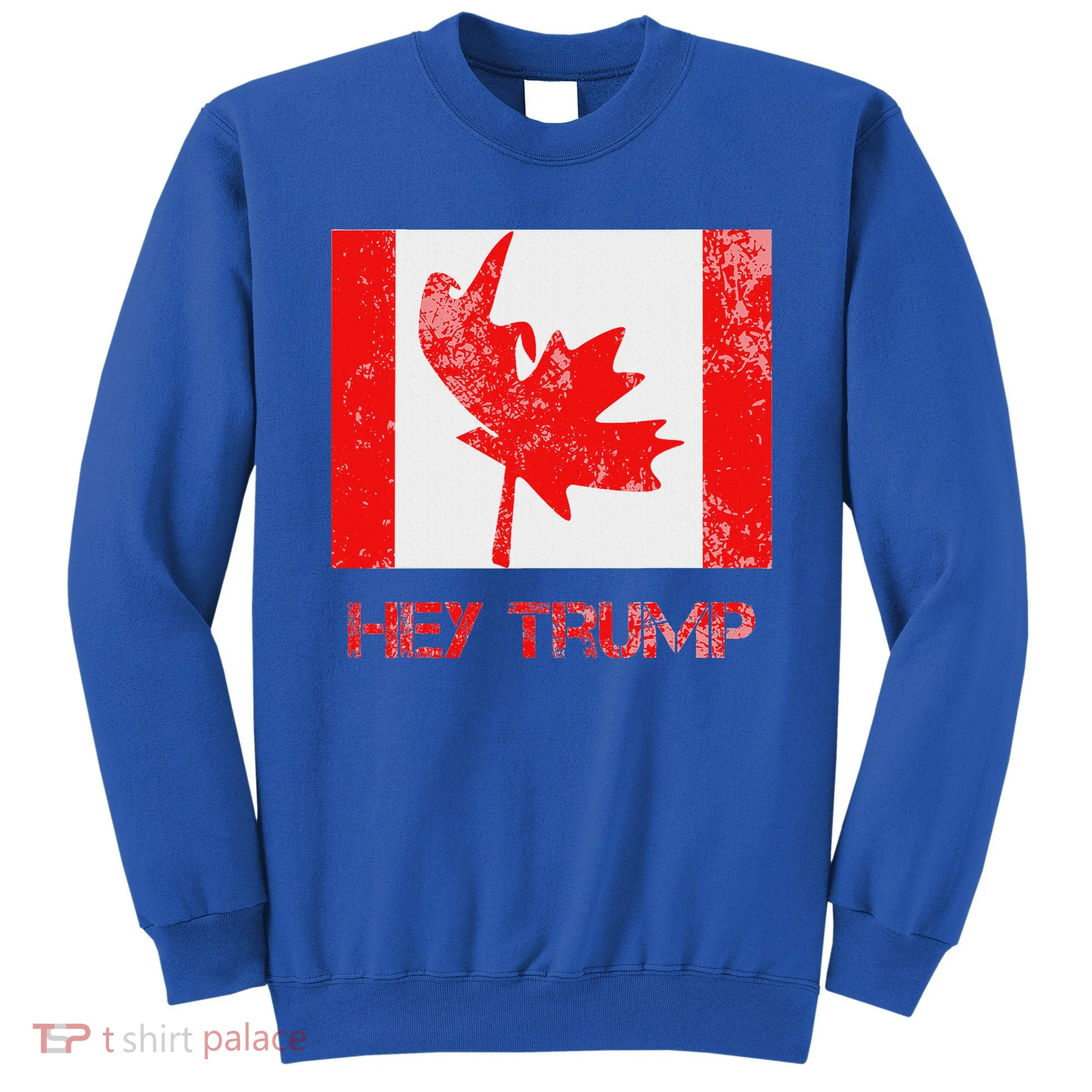 Hey Trump Canada Sweatshirt