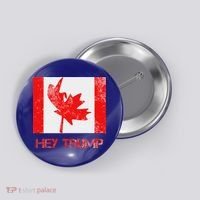Hey Trump Canada Button thumb 0