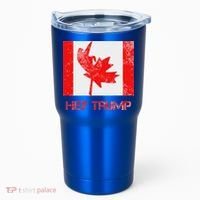 Hey Trump Canada Tumbler thumb 0