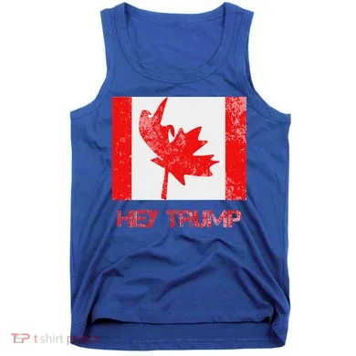 Hey Trump Canada Tank Top