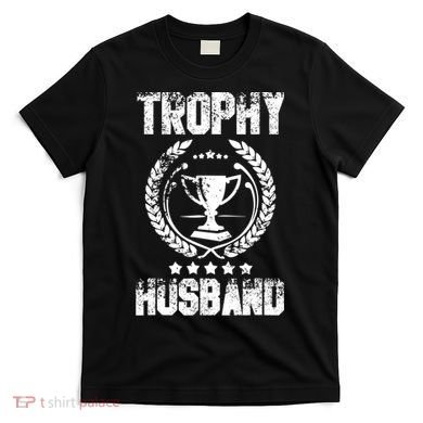 Husband Trophy Cup Design Gift Father's Day T-Shirt