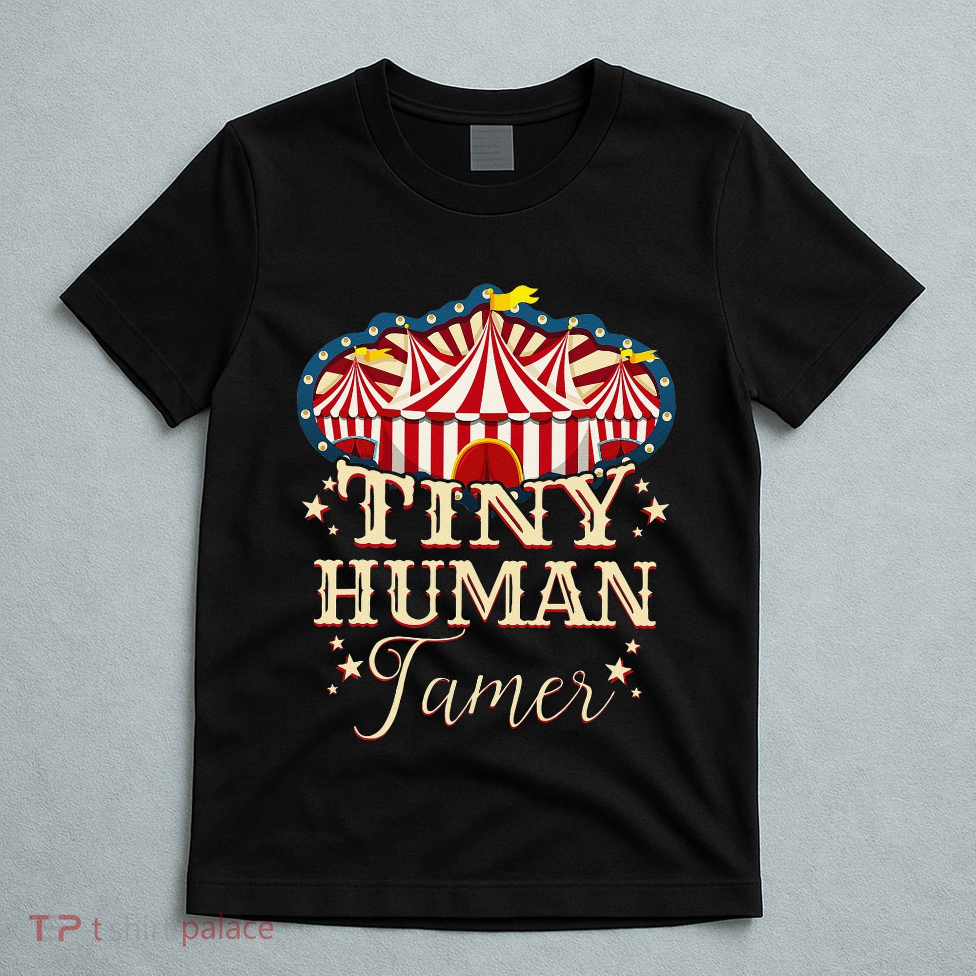 Human Tamer Circus For Family Circus Birthday T-Shirt