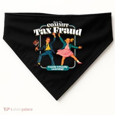 How To Commit Tax Fraud Family Friendly Learning! Funny USA-Made Doggie Bandana