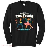 How To Commit Tax Fraud Family Friendly Learning! Funny Sweatshirt thumb 0