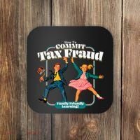 How To Commit Tax Fraud Family Friendly Learning! Funny Coaster thumb 0