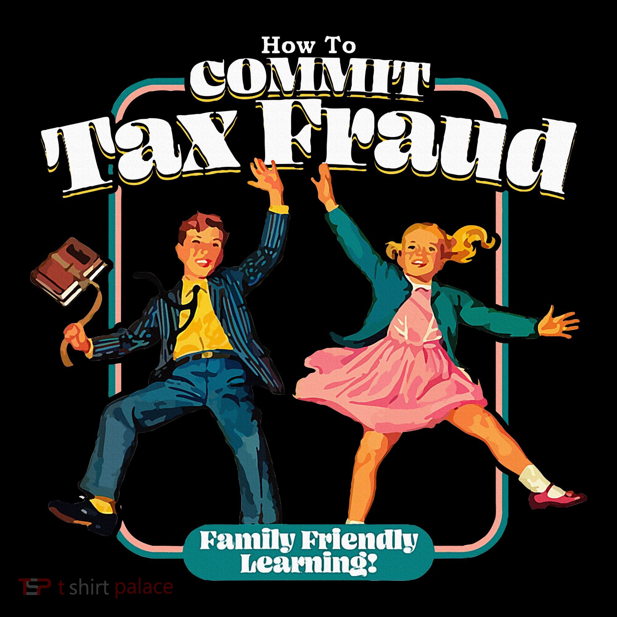 How To Commit Tax Fraud Family Friendly Learning! Funny Women's Tank Top