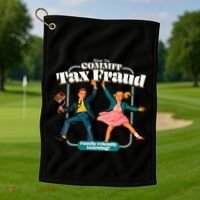 How To Commit Tax Fraud Family Friendly Learning! Funny Golf Towel thumb 1