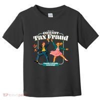 How To Commit Tax Fraud Family Friendly Learning! Funny Toddler T-Shirt thumb 0