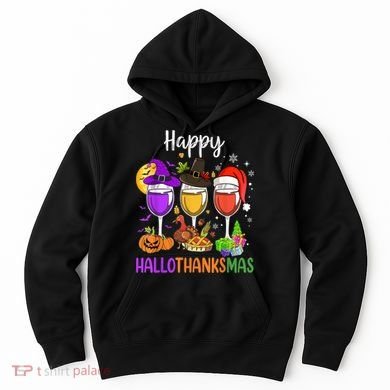 Halloween Thanksgiving Christmas Happy Hallothanksmas Wine Hoodie