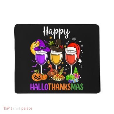Halloween Thanksgiving Christmas Happy Hallothanksmas Wine Mousepad